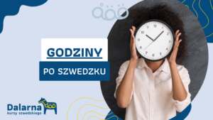 Która jest godzina? Jak mówić o czasie po szwedzku