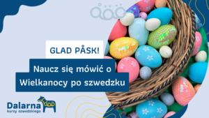 Glad påsk! Naucz się mówić o Wielkanocy po szwedzku