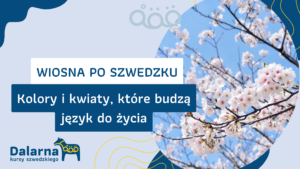 Wiosna po szwedzku - kolory i kwiaty, które budzą język do życia!