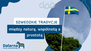 Szwedzkie tradycje - między naturą, wspólnotą a prostotą