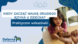 Kiedy zacząć naukę drugiego języka u dziecka? Praktyczne wskazówki
