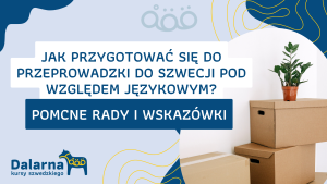 Jak przygotować się do przeprowadzki do Szwecji pod względem językowym? Pomocne rady i wskazówki