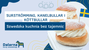 Surströmming, kanelbullar i köttbullar - szwedzka kuchnia bez tajemnic
